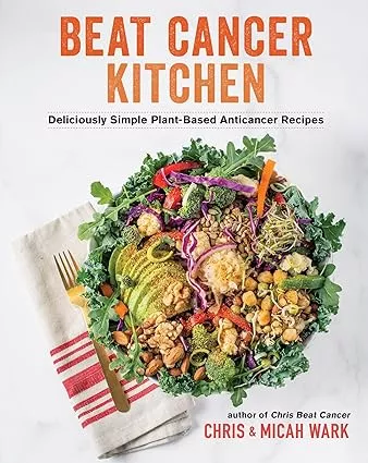 book Beat Cancer Kitchen: Deliciously Simple Plant-Based Anticancer Recipes free download book Beat Cancer Kitchen: Deliciously Simple Plant-Based Anticancer Recipes free download